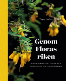Genom Floras riken – Göteborgs botaniska trädgårds expeditioner och insamlingsresor Genom Floras riken – Göteborgs botaniska trädgårds expeditioner och insamlingsresor