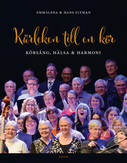 Kärleken till en kör -Körsång, hälsa & harmoni