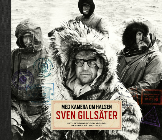 Med kamera om halsen : Sven Gillsäter, naturfotograf och världsresenär