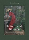 Ha förtroende till solen – Berättelsen om kvinnorna på Agnhammar i gruppen Landshopping.se / Böcker / Kultur & Historia  hos Landshopping (10006_9789189021815)