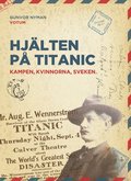 Hjälten på Titanic – kampen, kvinnorna, sveken i gruppen Landshopping.se / Böcker / Kultur & Historia  hos Landshopping (10006_9789189021860)