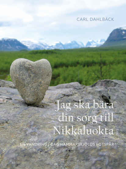 Jag ska bära din sorg till Nikkaluokta: En vandring i Dag Hammarskjölds fotspår i gruppen Landshopping.se / Böcker hos Landshopping (10006_9789189838079)
