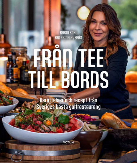 Från Tee till bords : Berättelser och recept från Sveriges bästa golfrestaurang i gruppen Landshopping.se / Böcker hos Landshopping (10006_9789189843264)