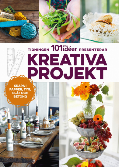 Kreativa projekt : skapa i papper, tyg, plåt och betong