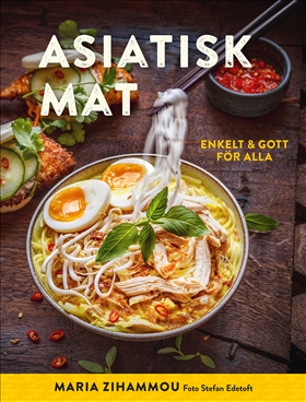 Asiatisk mat: enkelt & gott för alla i gruppen Landshopping.se / Böcker hos Landshopping (10039_9789155270872)