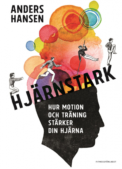 Hjärnstark – Hur motion och träning stärker din hjärna i gruppen Landshopping.se / Böcker / Övriga böcker hos Landshopping (10039_9789173630788)
