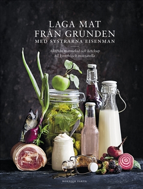 Mat & dryck Laga mat från grunden med systrarna Eisenman