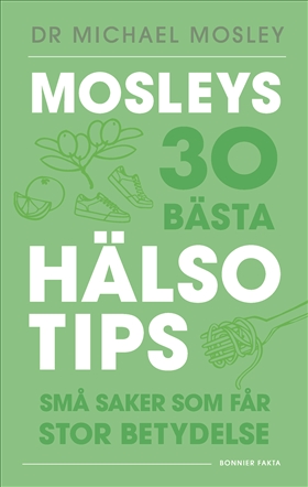 Mosleys 30 bästa hälsotips i gruppen Landshopping.se / Hud & Hälsa hos Landshopping (10039_9789178875863)