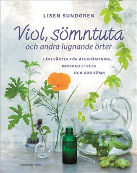Viol, sömntuta och andra lugnande örter i gruppen Landshopping.se / Trädgård / Ta vara på skörden hos Landshopping (10039_9789178876839)