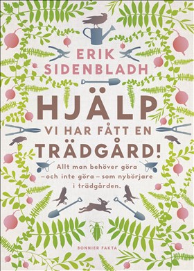 Hjälp, vi har fått en trädgård! i gruppen Landshopping.se / Böcker / Trädgårdsböcker hos Landshopping (10039_9789178877492)