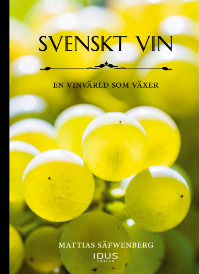 Svenskt vin - en vinvärld som växer