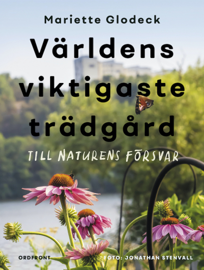 Världens viktigaste trädgård: Till naturens försvar 1