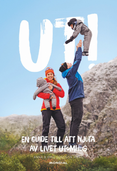 Ut! : en guide till att njuta av livet utomhus