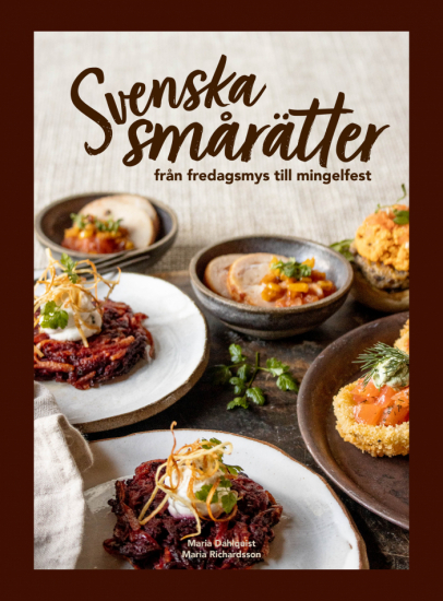 Kokbok: Svenska Smårätter - från fredagsmys till mingelfest