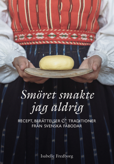 Smöret smakte jag aldrig – recept, berättelser och traditioner från svenska fäbodar i gruppen Landshopping.se / Böcker / Mat hos Landshopping (10265_1)