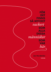 För det finns så mycket vackert, som alla dessa människor som var här