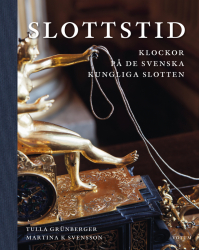 Slottstid: Klockor på de svenska Kungliga slotten