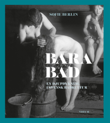 Bara bad: En djupdykning i svensk badkultur