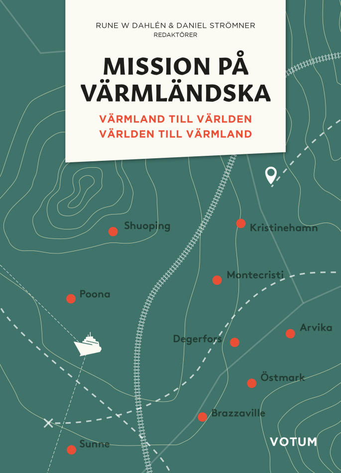 Mission på värmländska: Värmland till världen – världen till Värmland