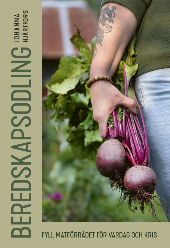 Beredskapsodling. Fyll matförrådet för vardag och kris