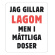 Kylskåpsmagnet: Jag gillar lagom Kylskåpsmagnet: Jag gillar lagom