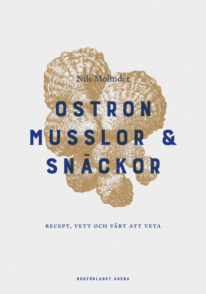  Ostron, musslor och snäckor : Recept, vett och värt att veta